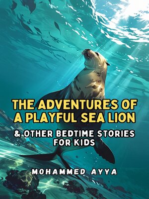 cover image of The Adventures of a Playful Sea Lion
